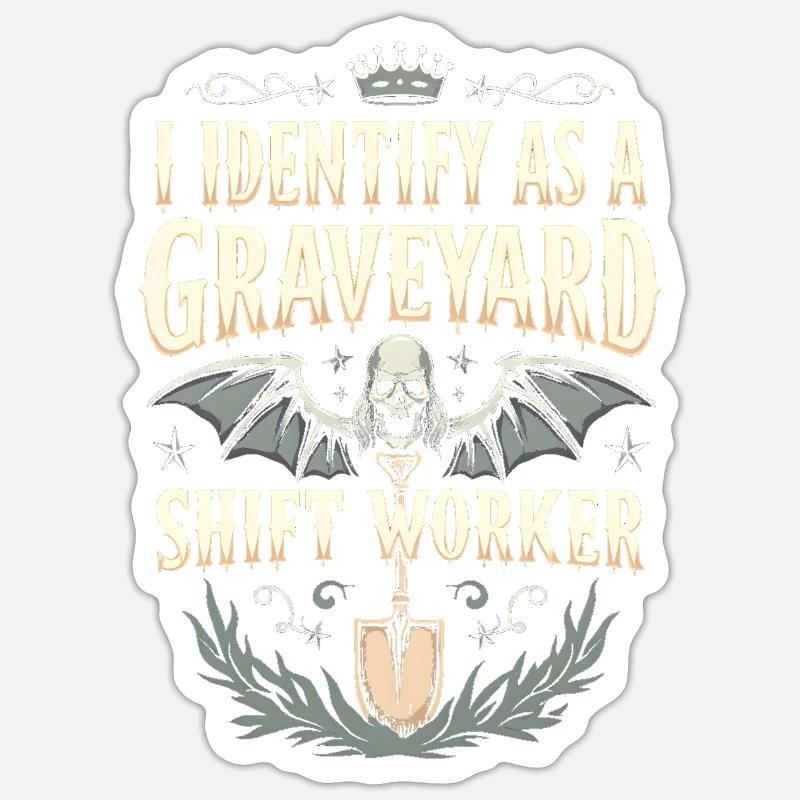 lustiges I Identify As A Graveyard Shift Worker Sticker Größe S (10 x 10 cm)