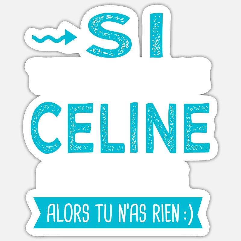 Céline Si tu n as pas une celine - Sticker taille S (10 x 10 cm) - blanc mat