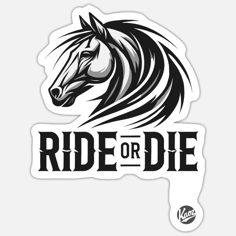 Ride or Die, reiten oder sterben zu Pferde Sticker Größe S (10 x 10 cm)