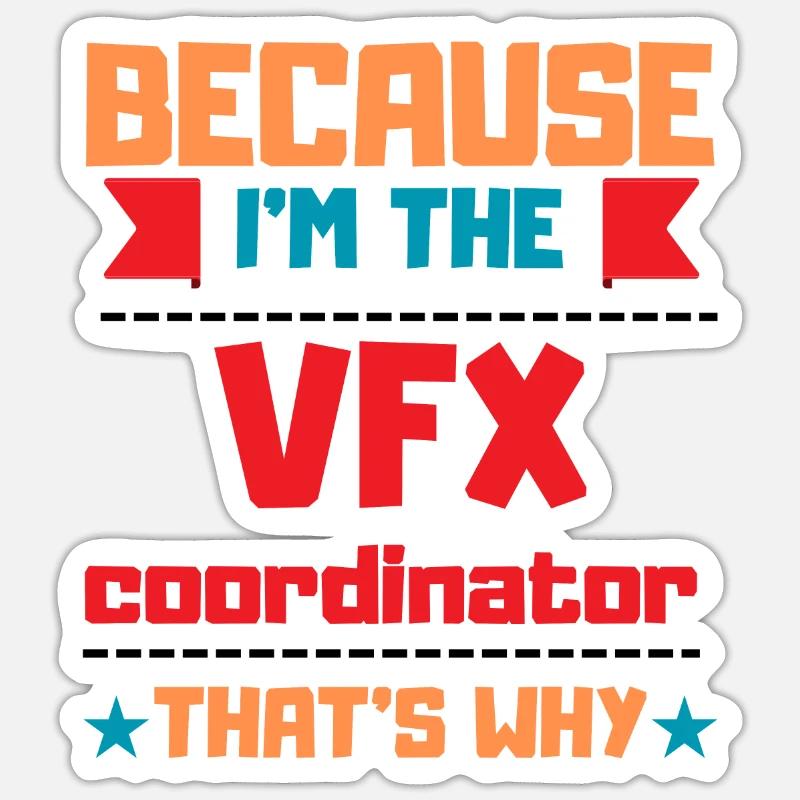 Funny VFX coordinator design, visual effects Sticker size S (10 x 10 cm)