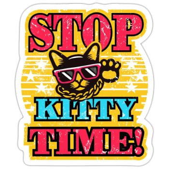 Stop Kitty Time - Funny Cat Design - Sticker size S (10 x 10 cm) - white matte - Front