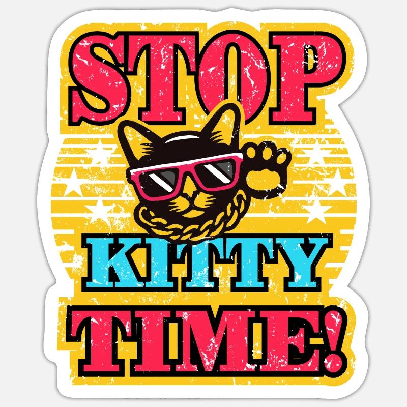 Stop Kitty Time - Lustiges Katzen Design Sticker Größe S (10 x 10 cm)