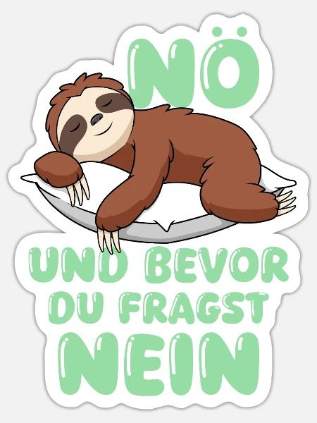 Nö Und Bevor Du Fragst Nein - Sticker Größe S (10 x 10 cm) - Mattweiß