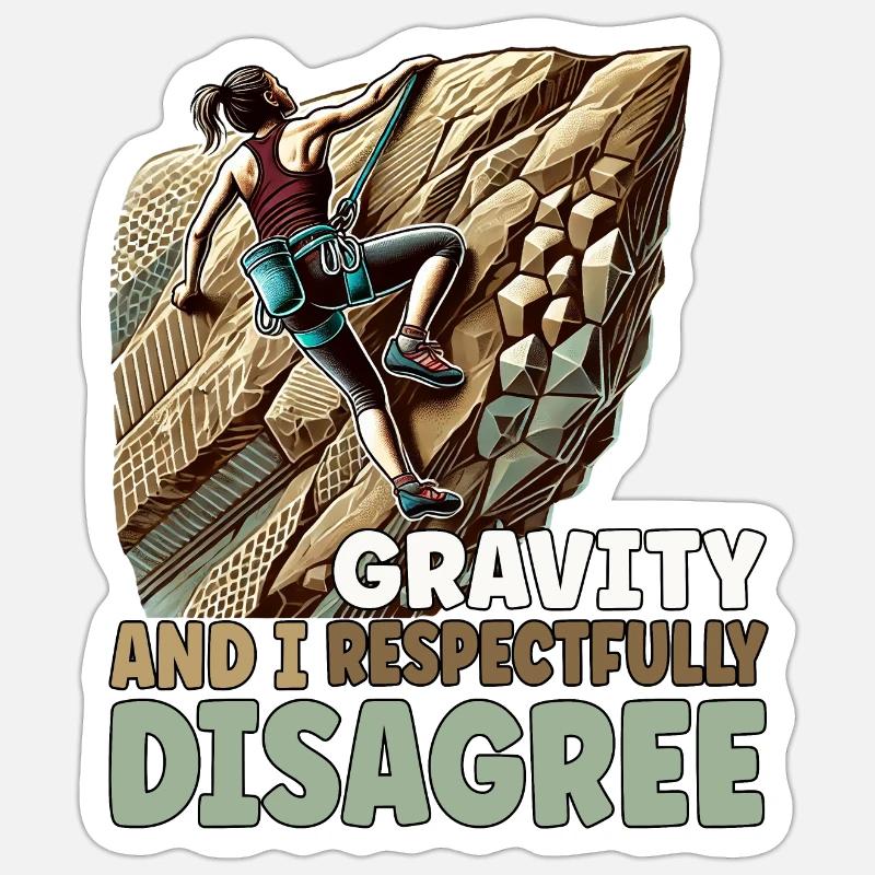 Gravity and I disagree - Climbin Free Climbing Bou - Sticker Größe S (10 x 10 cm) - Mattweiß