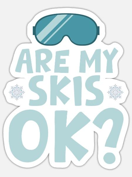Are My Skis Ok - Sticker Größe S (10 x 10 cm) - Mattweiß