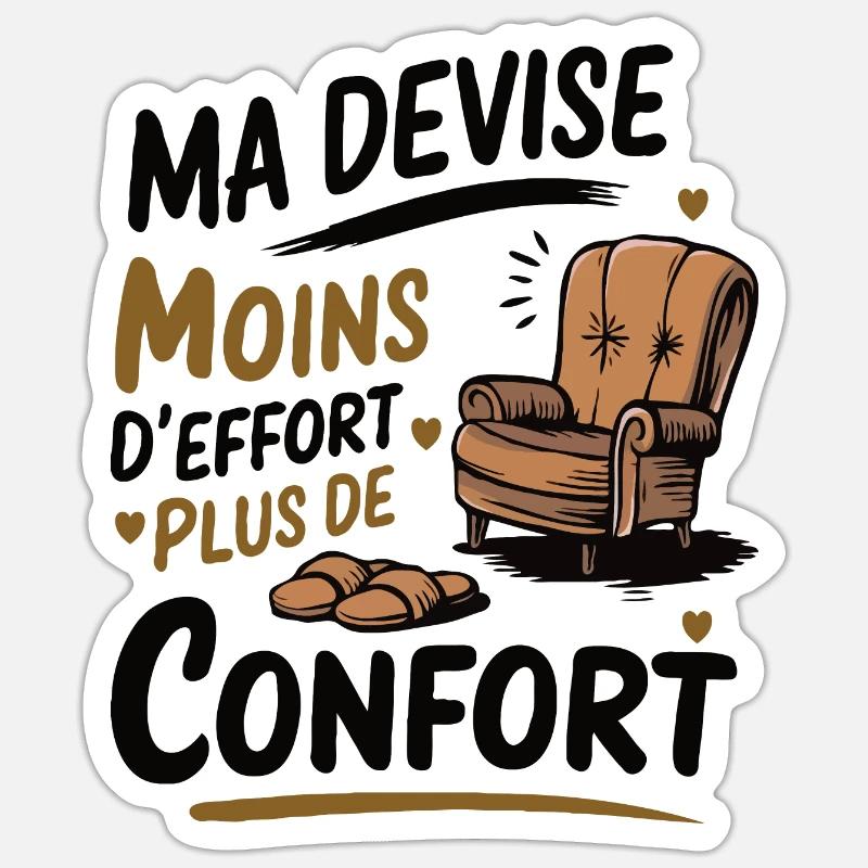 Ma devise moins d effort plus de confort Sticker taille S (10 x 10 cm)