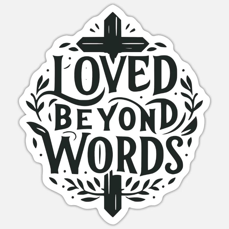 Loved Beyond Words - Sticker size S (10 x 10 cm) - white matte