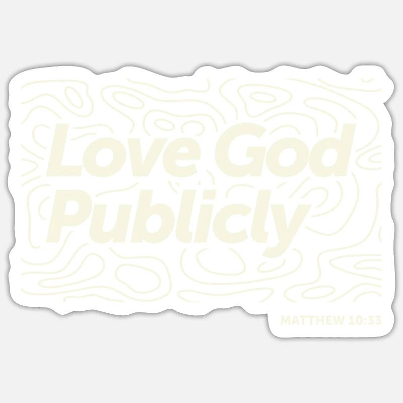 Liebe Gott öffentlich - Matthäus 10,33 - Sticker Größe S (10 x 10 cm) - Mattweiß