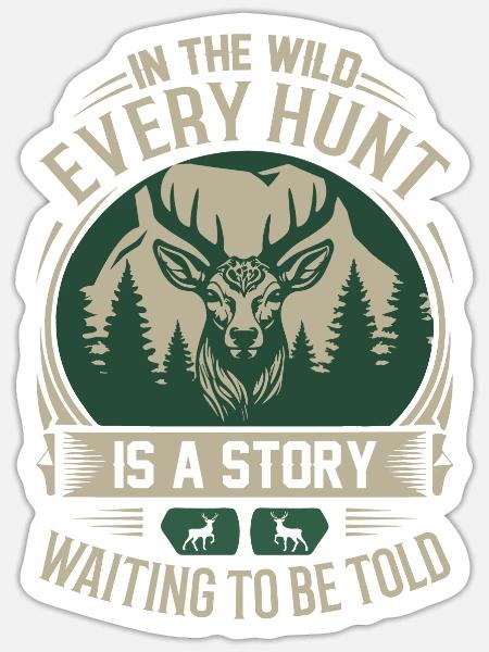 In der Wildnis ist jede Jagd eine Geschichte, die darauf wartet, entdeckt zu werden - Sticker Größe S (10 x 10 cm) - Mattweiß