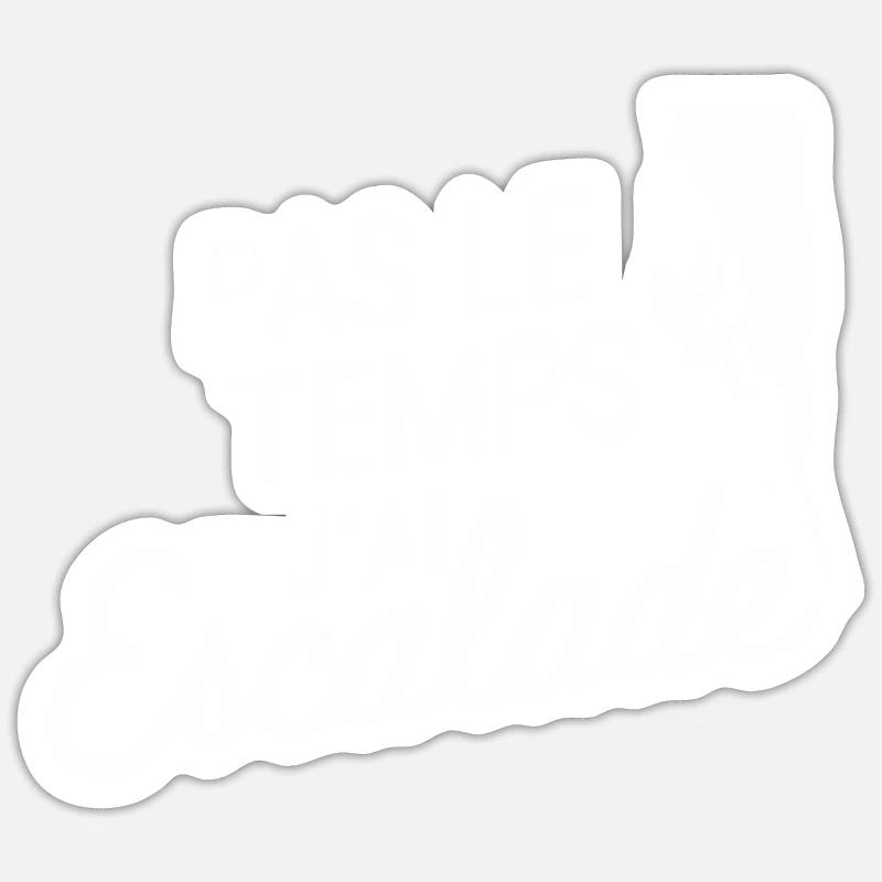 Pas Le Temps J'ai Escalade Grimpeur Passion - Sticker taille S (10 x 10 cm) - blanc mat