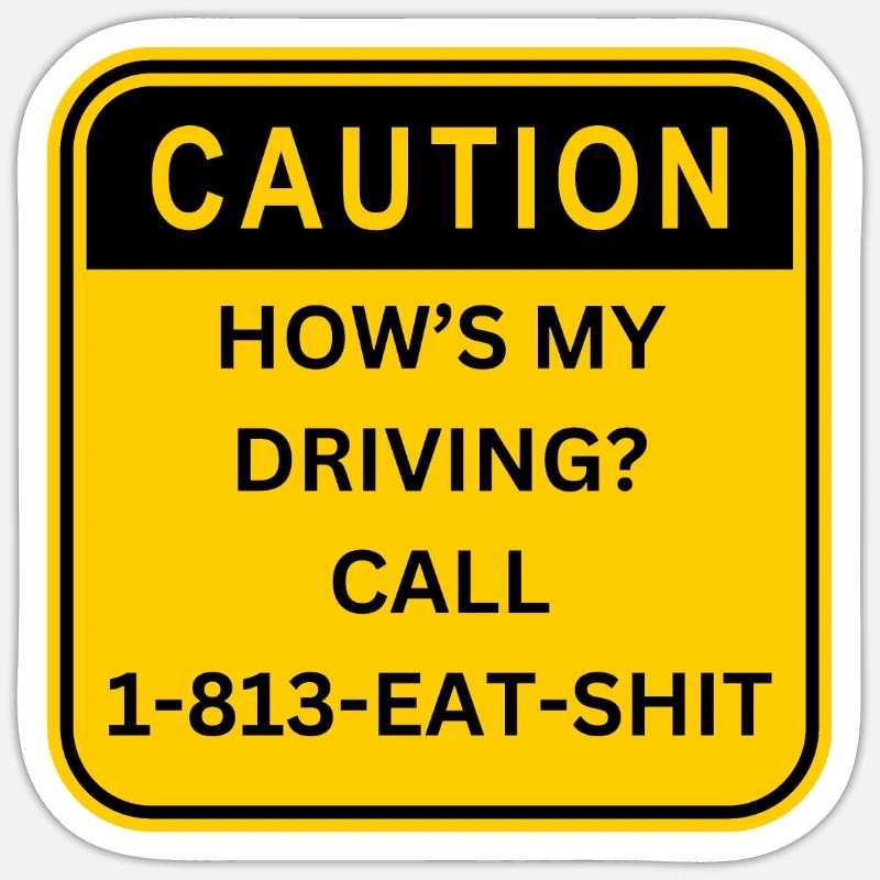 HOW S MY DRIVING CALL EAT SHIT SHIELD - Sticker Größe S (10 x 10 cm) - Mattweiß