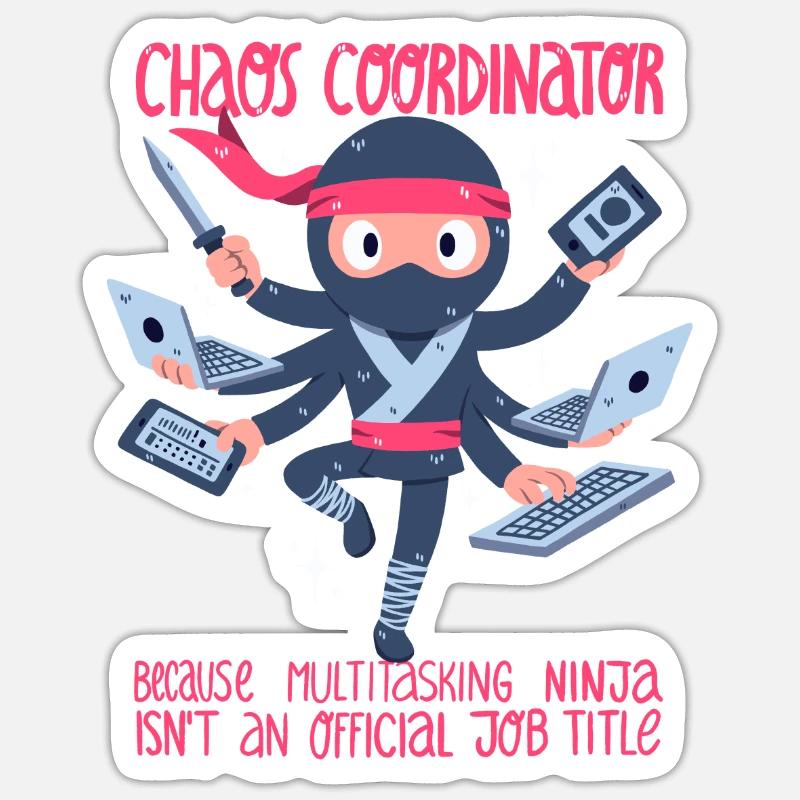 Coordinateur du Chaos ou Ninja Multitâche Sticker taille S (10 x 10 cm)
