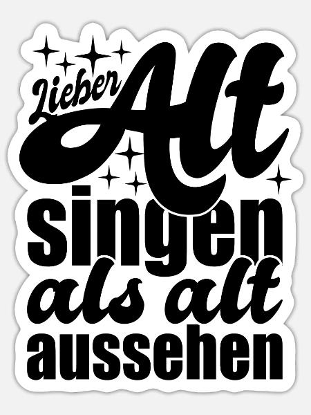 Lieber Alt singen als alt aussehen - Sticker Größe S (10 x 10 cm) - Mattweiß