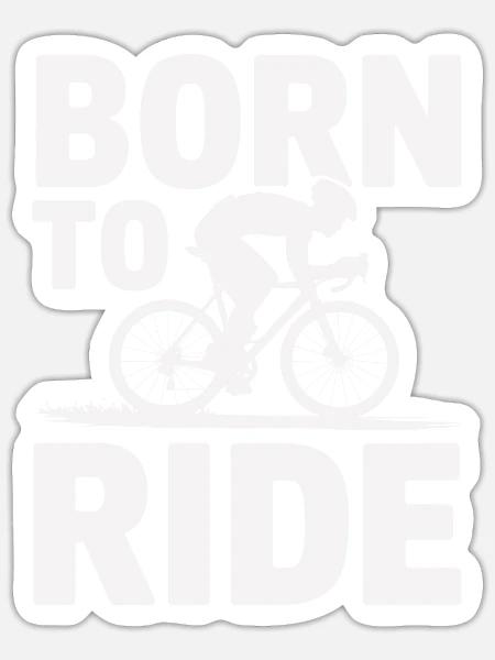 Born to Ride - Sticker Größe S (10 x 10 cm) - Mattweiß