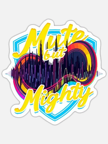 Schwerhörigkeit Hörsturz Mute But Mighty - Sticker Größe S (10 x 10 cm) - Mattweiß