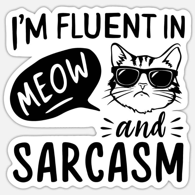 Witziger Katzen Spruch - Sticker Größe S (10 x 10 cm) - Mattweiß