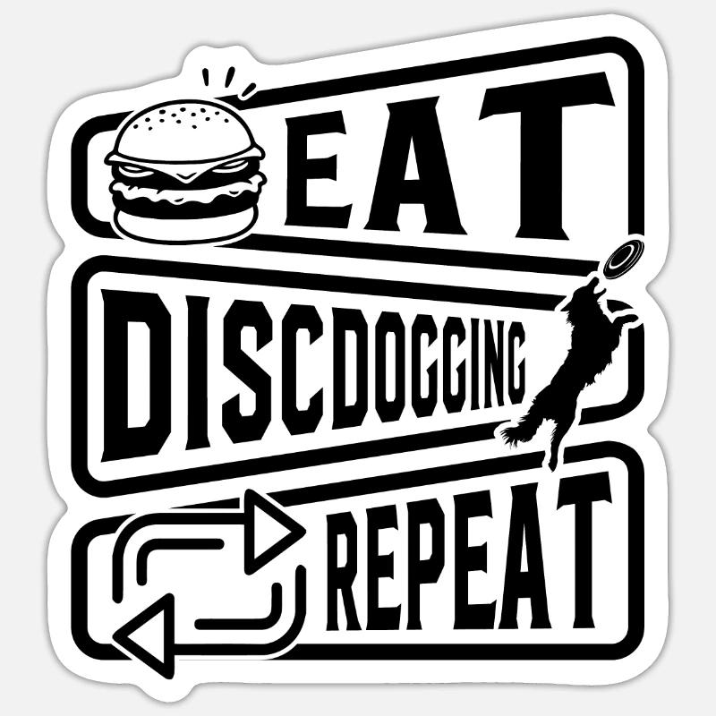 Eat Discdogging Repeat - Disc Dogging - Sticker Größe S (10 x 10 cm) - Mattweiß