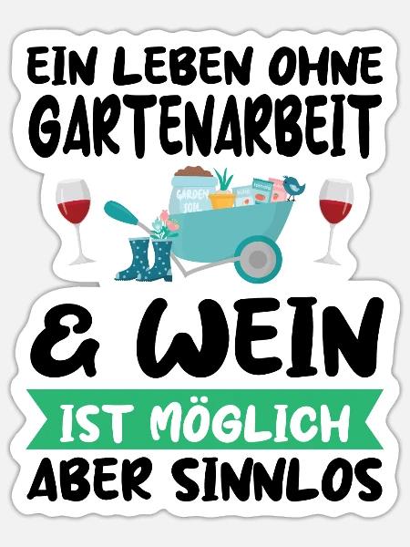 Gartenarbeit Wein Gärtnerei Geschenk - Sticker Größe S (10 x 10 cm) - Mattweiß