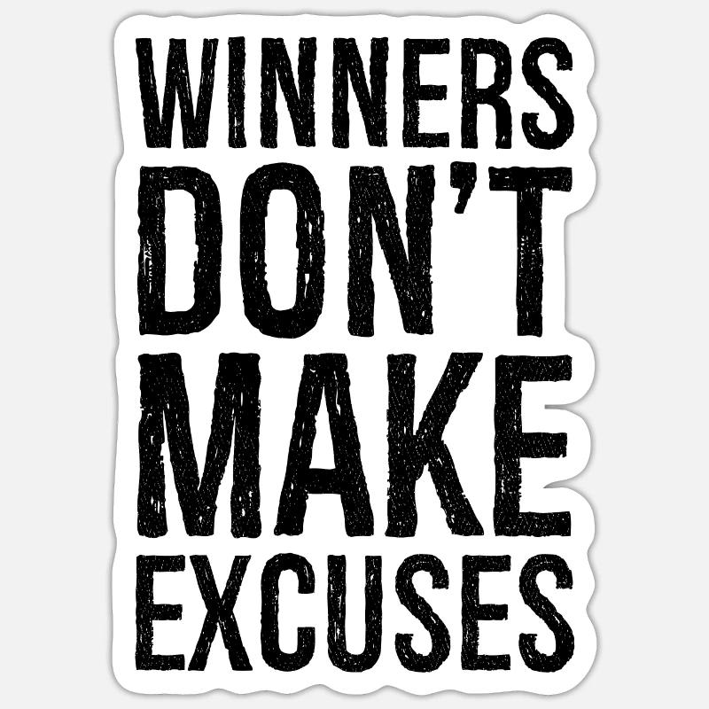 winners don't make excuses - Sticker size S (10 x 10 cm) - white matte