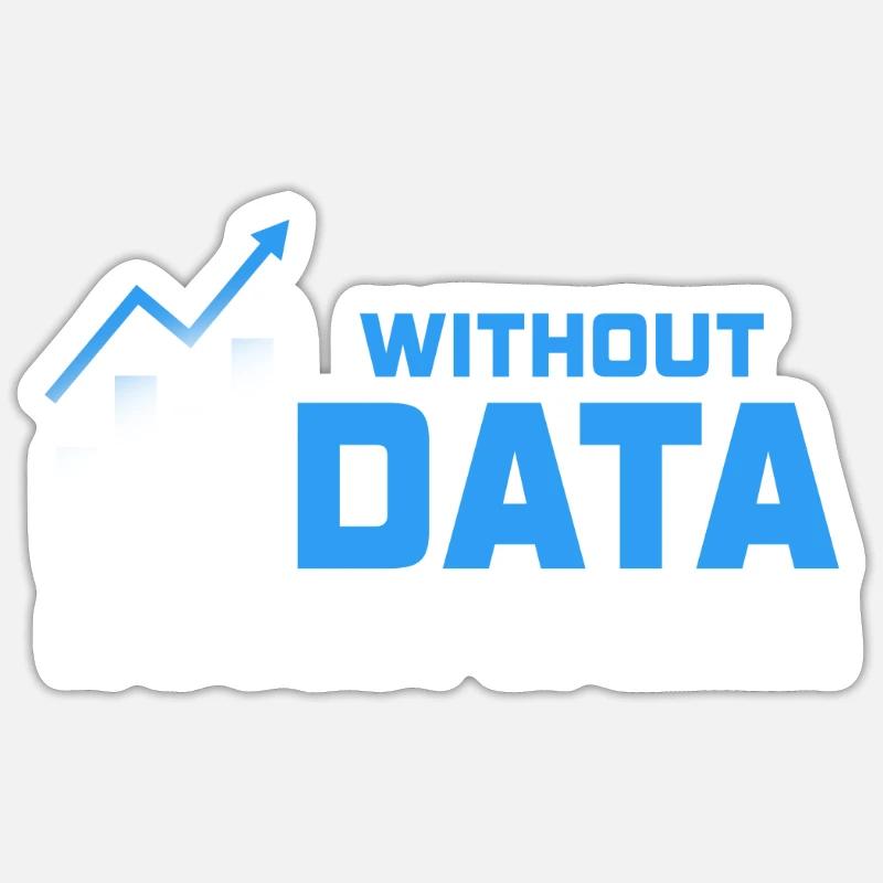 Data Or It Didn't Happen For Student Sticker size S (10 x 10 cm)