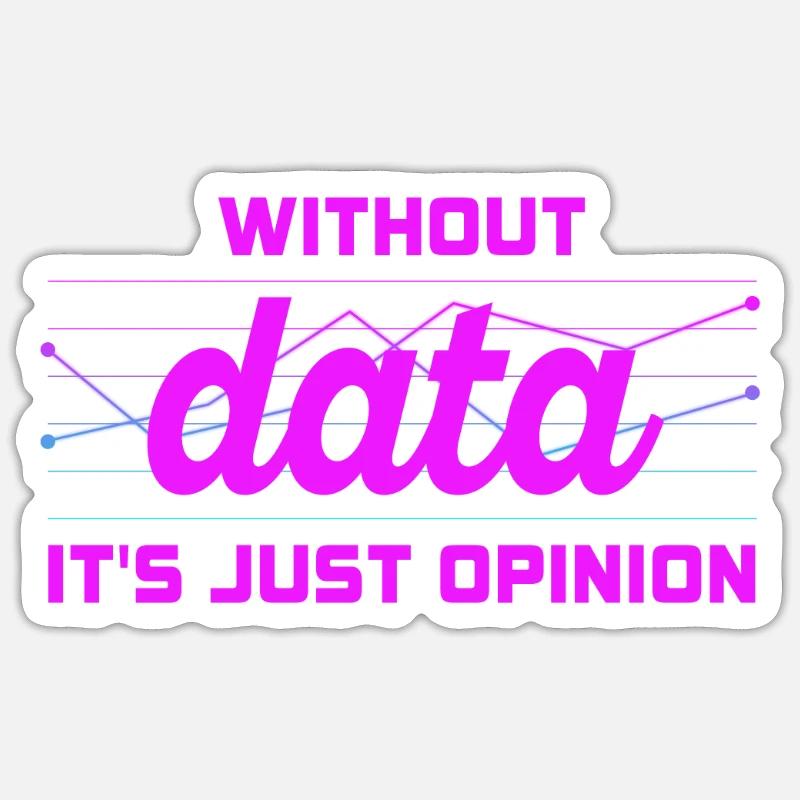 Data Or It Didn't Happen For Student Sticker size S (10 x 10 cm)