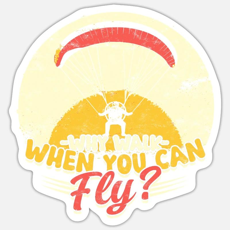 Paramotoring Why Walk When You Can Fly? Sticker Größe S (10 x 10 cm)