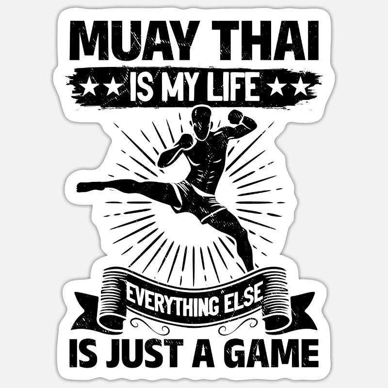 Muay Thai is my life, everything else is just a gam Sticker size S (10 x 10 cm)