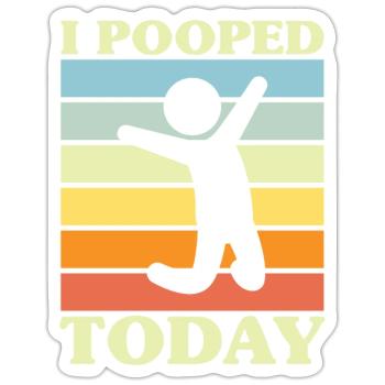 I pooped today - Sticker Größe S (10 x 10 cm) - Mattweiß - Vorne
