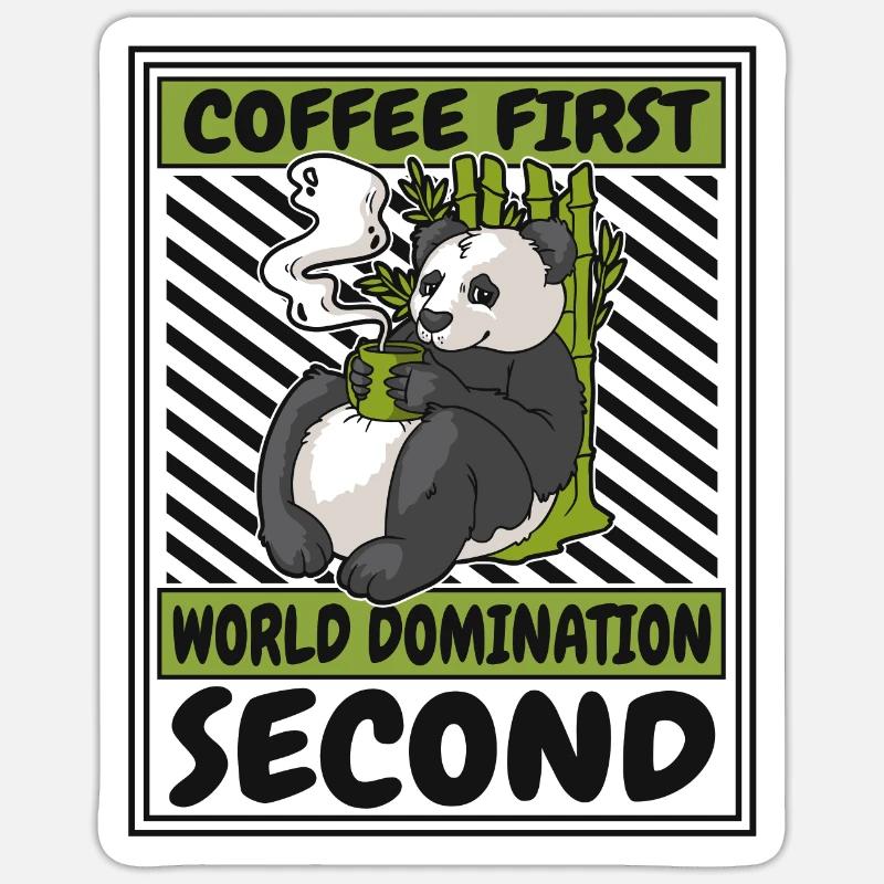 Coffee First World Domination Second Panda Bear Sticker size S (10 x 10 cm)