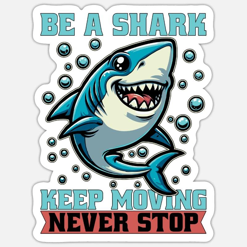 Passionné de requins Soyez un requin Continuez à bouger Apnée Sticker taille S (10 x 10 cm)