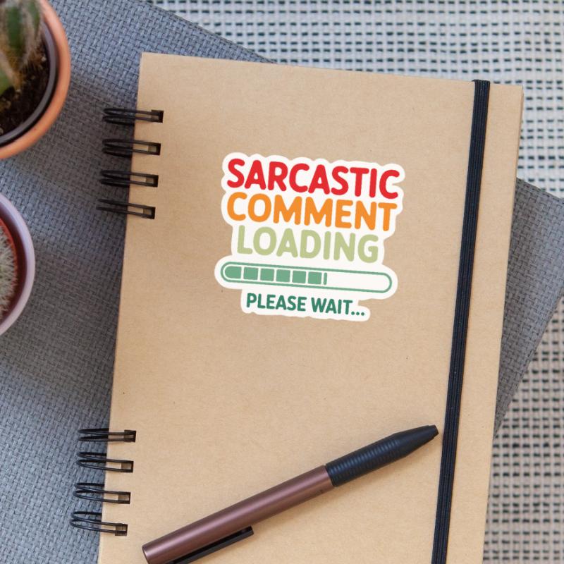 Sarcastic comment loading please wait Programmer Sticker size S (10 x 10 cm)
