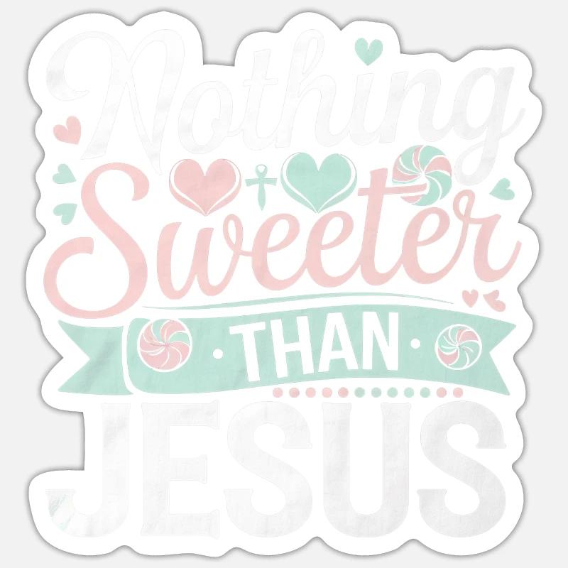 Nothing Sweeter Than Jesus 6 - Sticker Größe S (10 x 10 cm) - Mattweiß