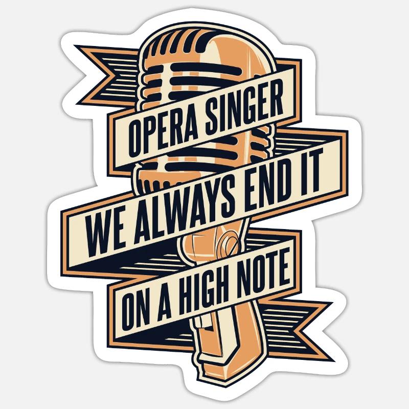 We Always End It On A High Note Vocalist Lover Sticker size S (10 x 10 cm)