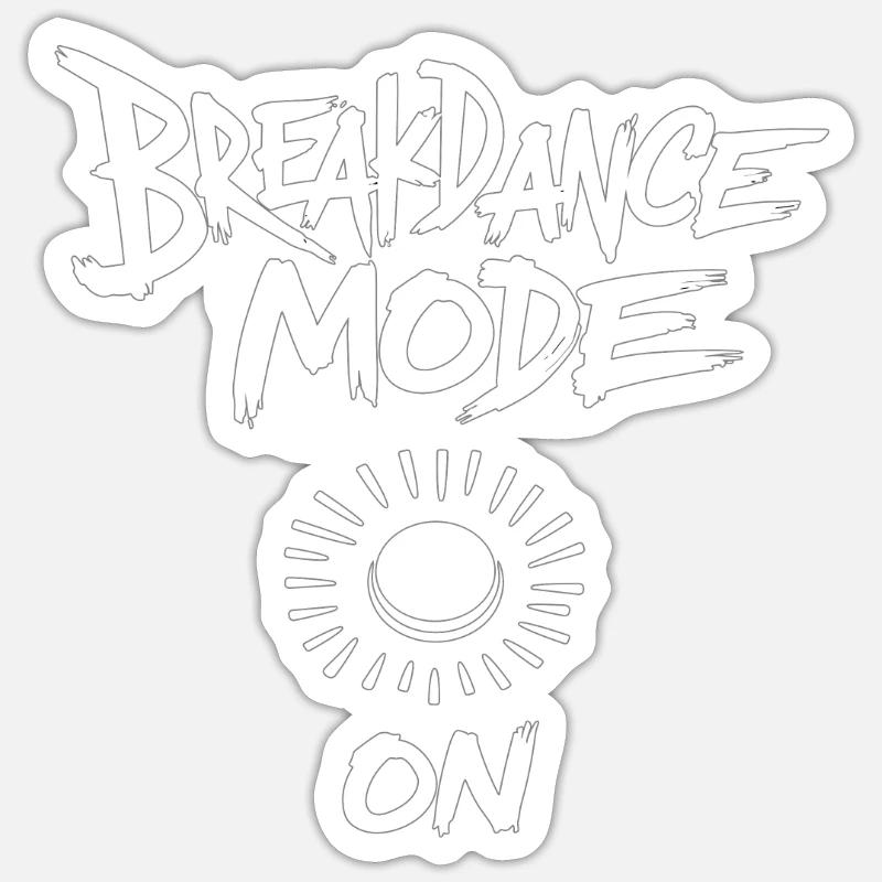 Breakdance Mode On Breakdance Breakdancing - Sticker Größe S (10 x 10 cm) - Mattweiß