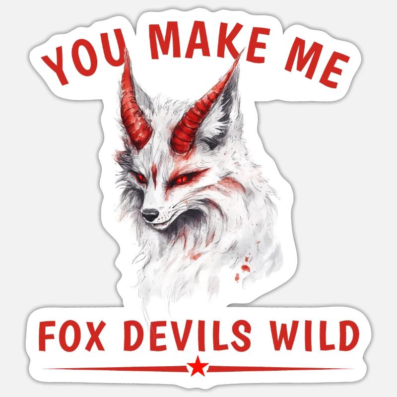 You Make Me Fox Devils Wild Sticker Größe S (10 x 10 cm)