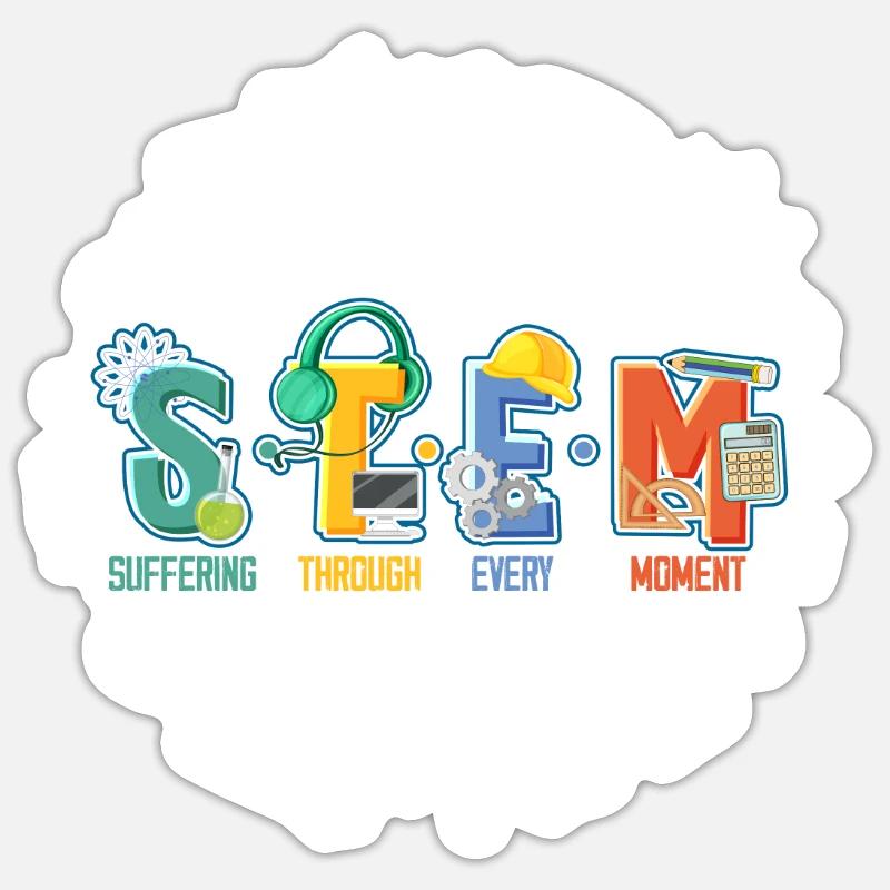STEM Suffering Through Every Moment Technology Sticker size S (10 x 10 cm)