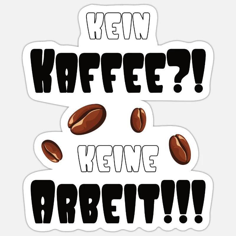 Pas de café, pas de travail Sticker taille S (10 x 10 cm)