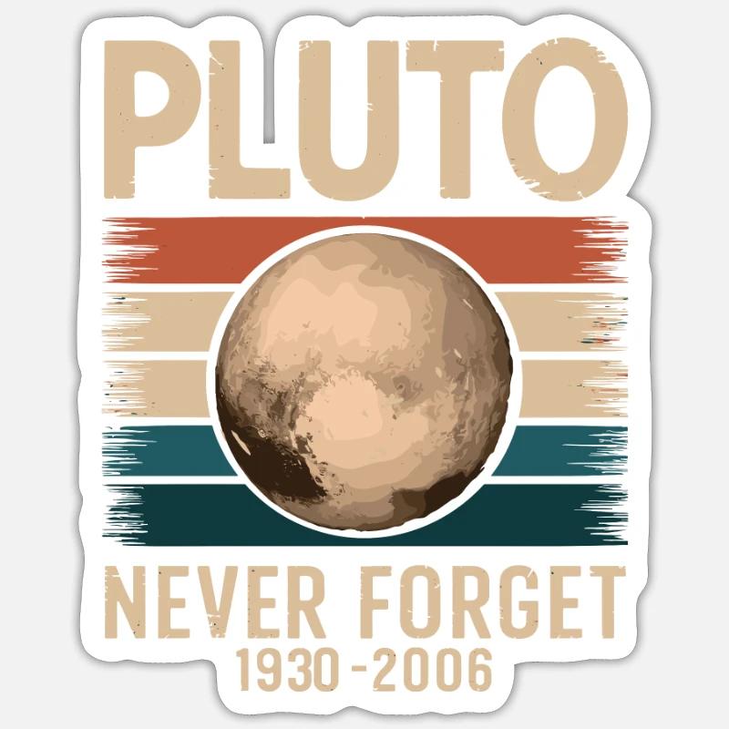 Never forget Pluto - Sticker Größe S (10 x 10 cm) - Mattweiß