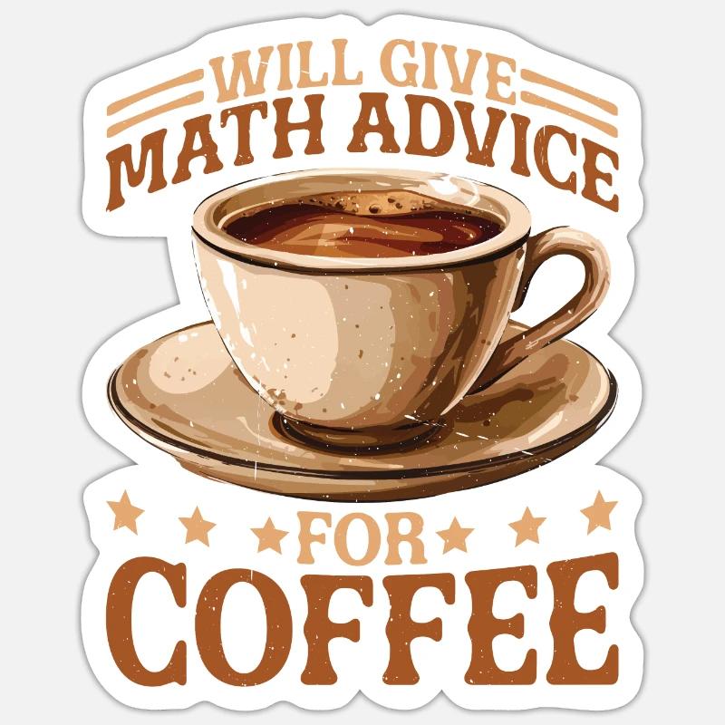 Will Give Math Advice For Coffee Sticker Größe S (10 x 10 cm)