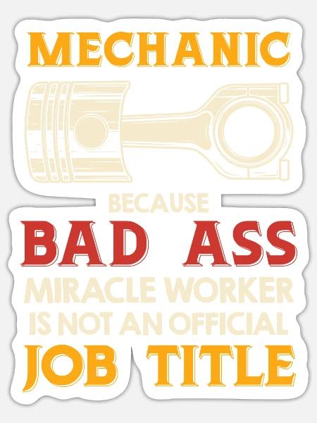 Mechaniker Weil Bad Ass Miracle Worker Kein - Sticker Größe S (10 x 10 cm) - Mattweiß
