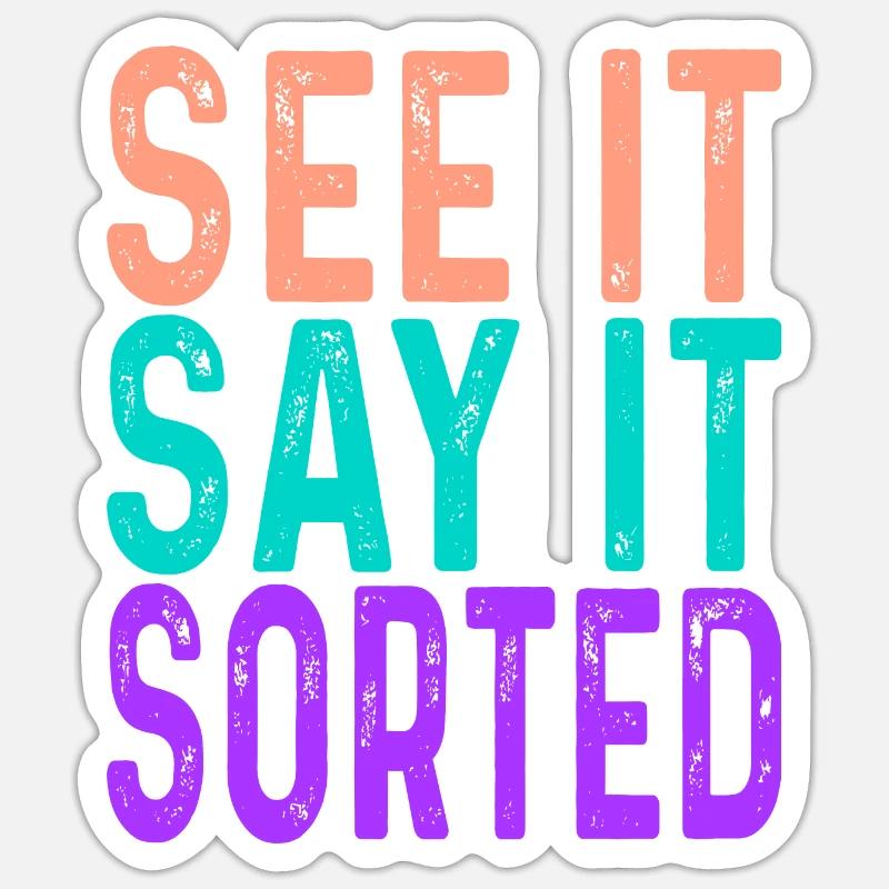 see it say it sorted Sticker size S (10 x 10 cm)