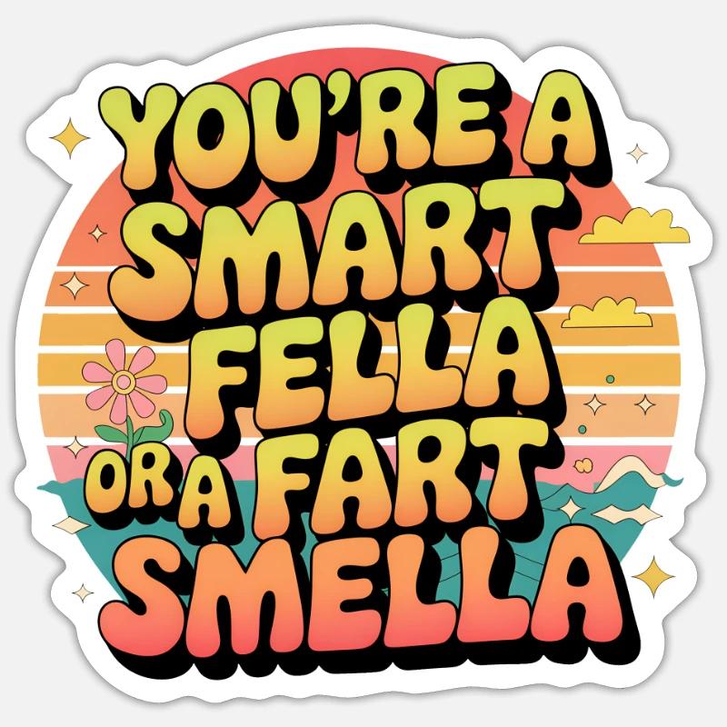 Du bist entweder ein kluger Kerl oder ein Furz-Sme Sticker Größe S (10 x 10 cm)
