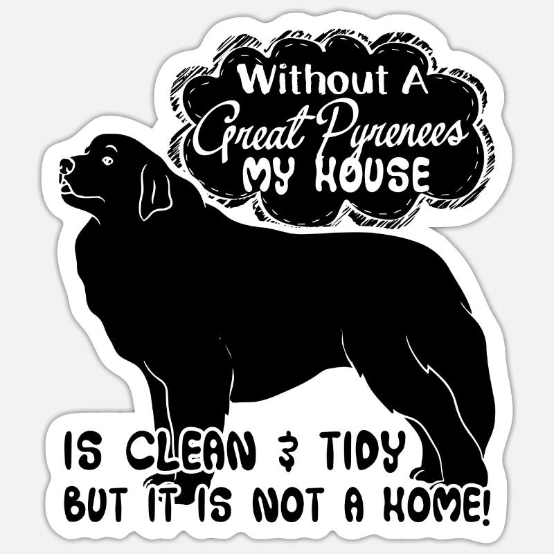 Without A Great Pyrenees Sticker size S (10 x 10 cm)