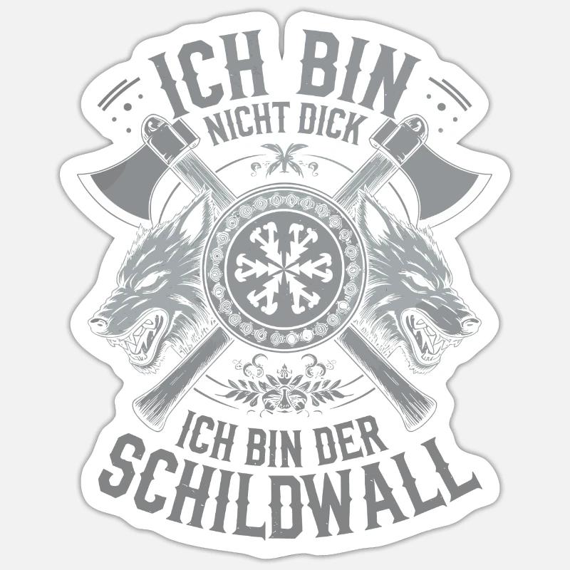 Ich bin nicht dick ich bin der Schildwall Wikinger - Sticker Größe S (10 x 10 cm) - Mattweiß