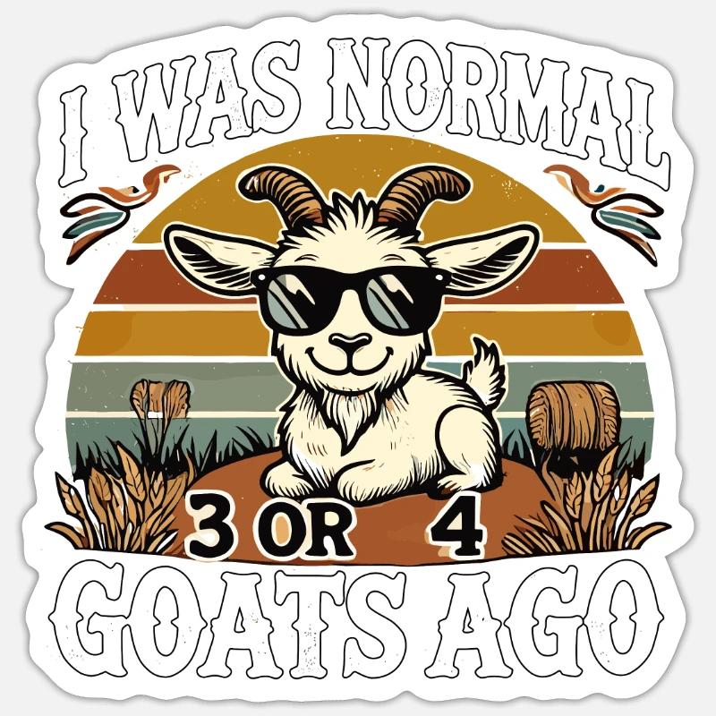 Vor 3 oder 4 Ziegen war ich normal Sticker Größe S (10 x 10 cm)