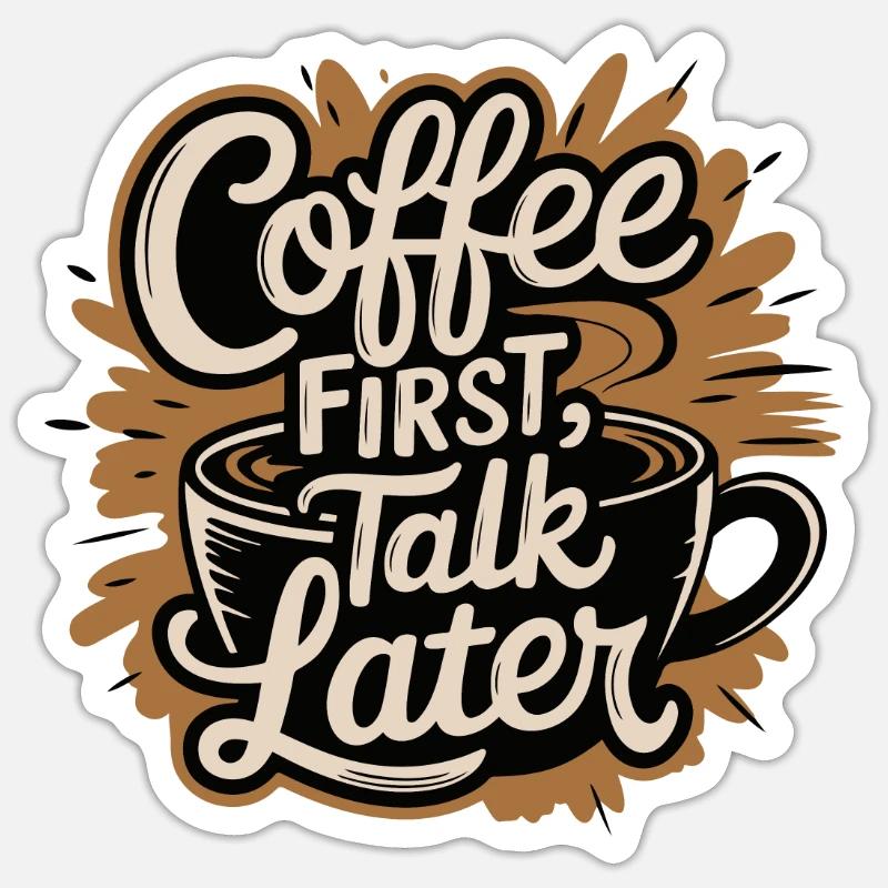 CAFÉ PREMIÈRE CONVERSATION PLUS TARD Sticker taille S (10 x 10 cm)