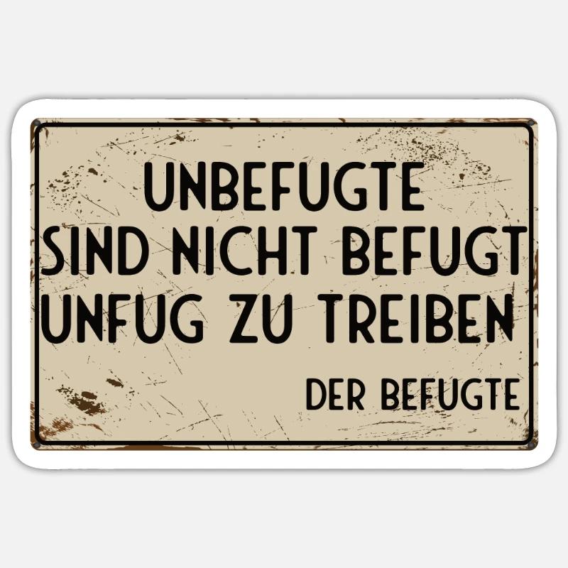 Unauthorized persons are not authorized to do mischief Sticker size S (10 x 10 cm)