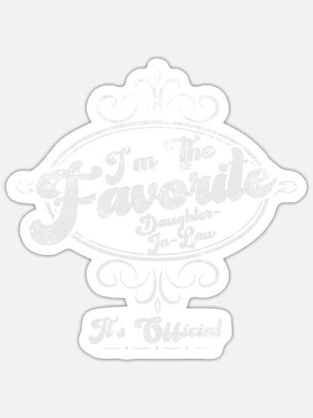 Ich bin die Lieblingsschwiegertochter - Sticker Größe S (10 x 10 cm) - Mattweiß