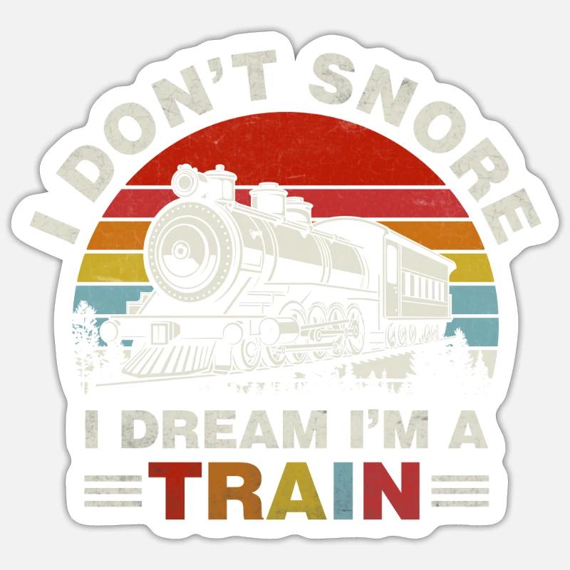 Ich Schnarche Nicht, Ich Träume Ein Zug Zu Sein - Sticker Größe S (10 x 10 cm) - Mattweiß