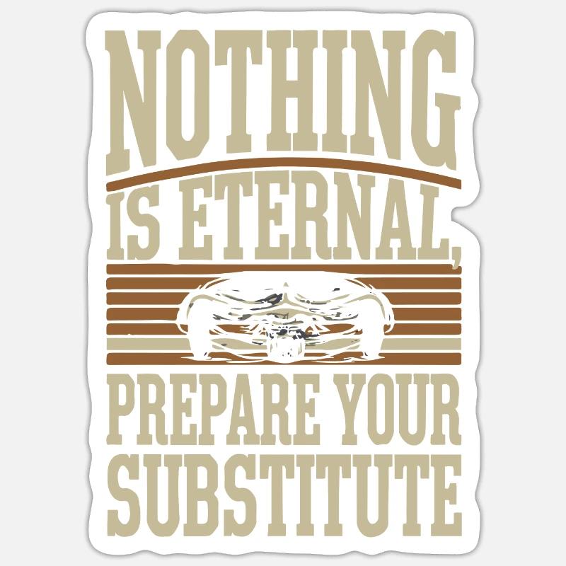 NOTHING IS ETERNAL - Sticker size S (10 x 10 cm) - white matte
